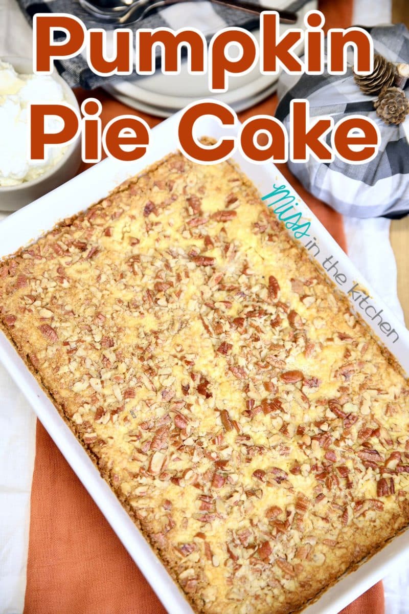 Pumpkin Pie Cake in a cake pan. Text overlay.