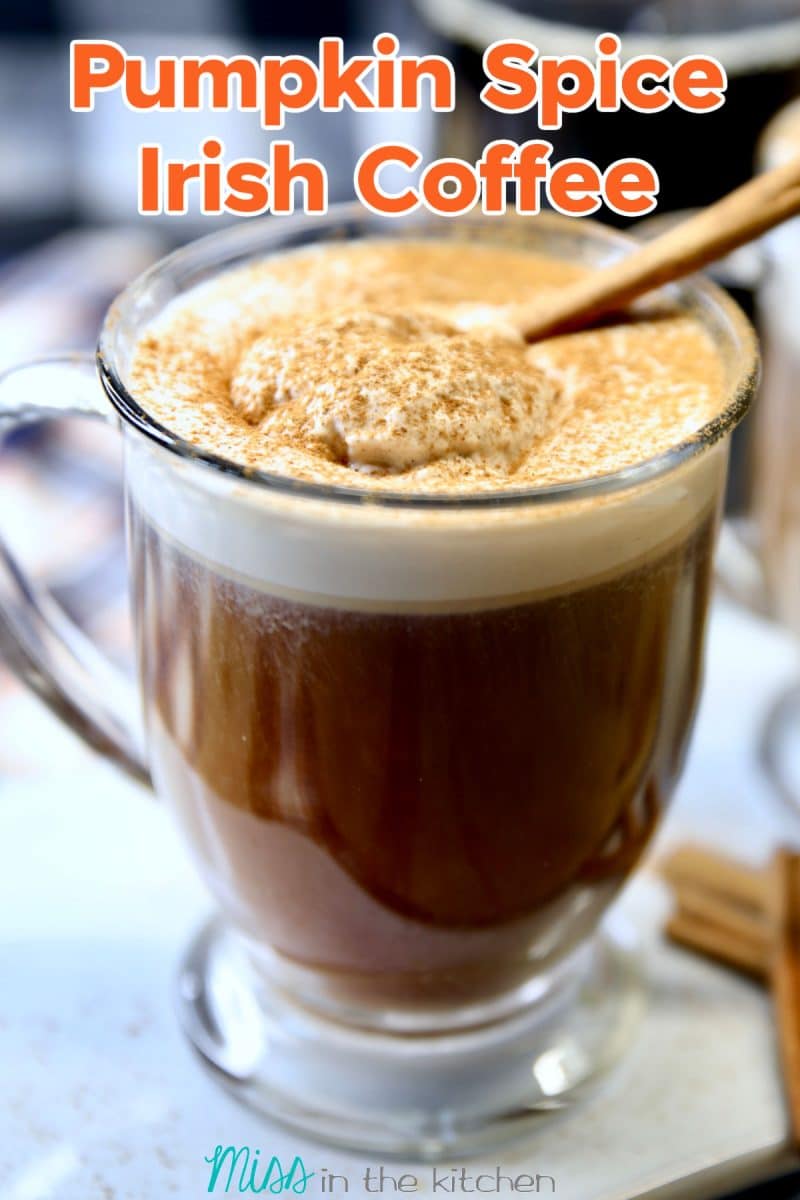 Pumpkin Spice Irish Coffee in a clear mug. Text overlay.