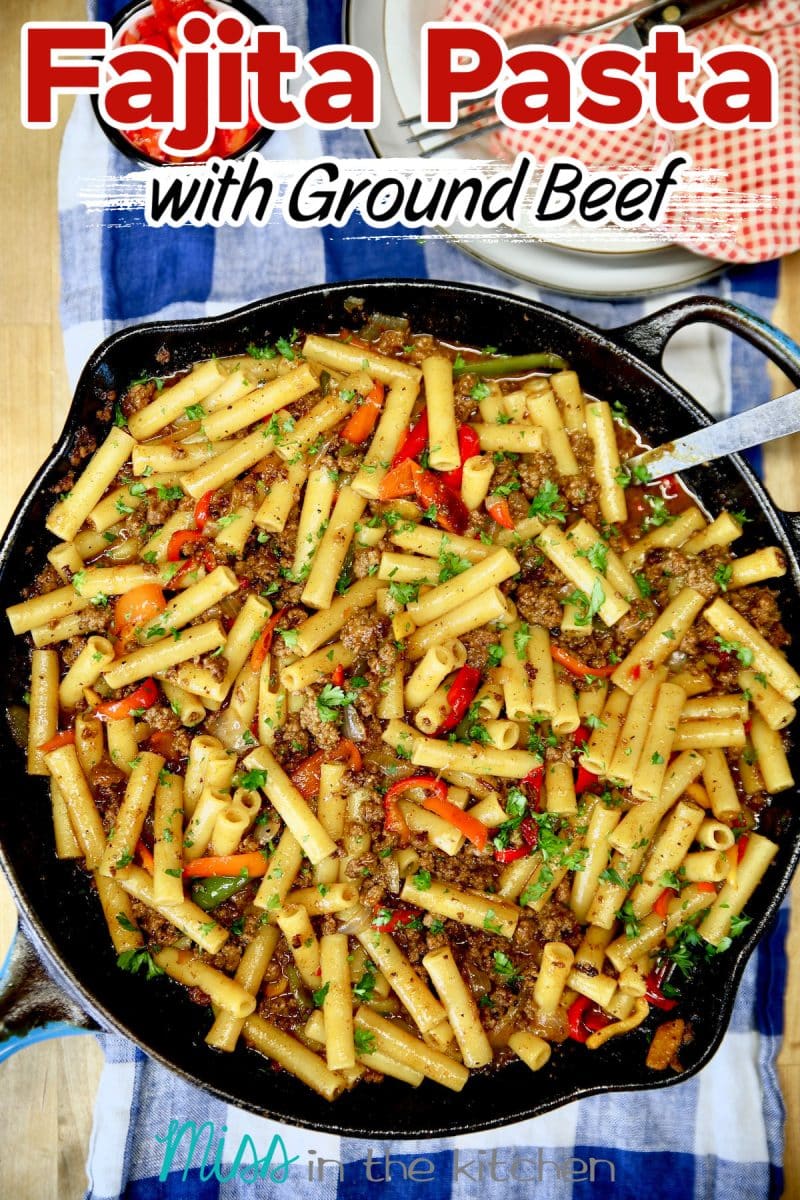 Skillet of fajita pasta. Text overlay.