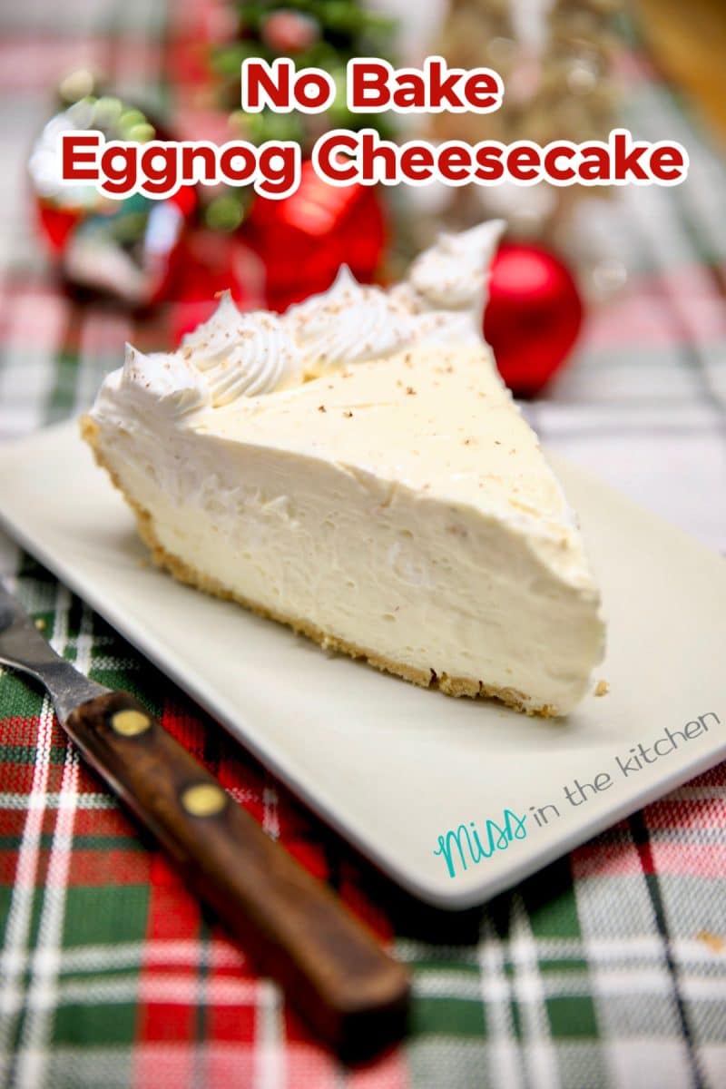 No Bake Eggnog Cheesecake slice - text overlay.
