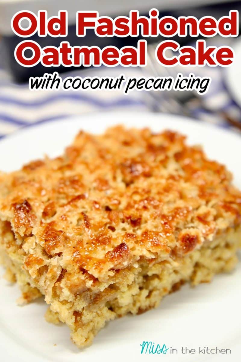 Old fashioned oatmeal cake with text overlay.