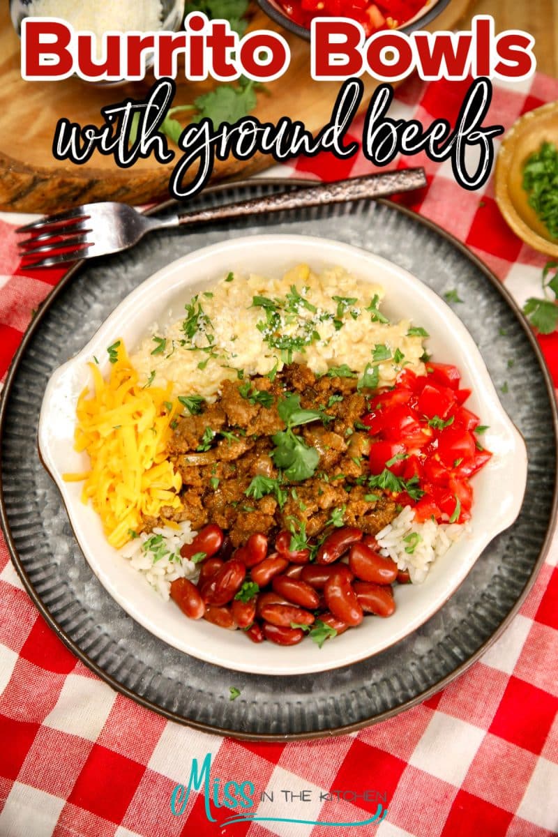 Burrito bowl with ground beef, beans and rice. Text overlay.