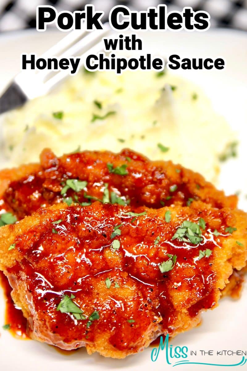 Pork Cutlets with Honey Chipotle Sauce. Text overlay.