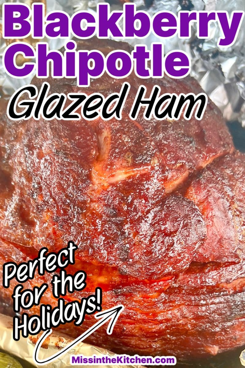 Holiday ham with blackberry chipotle glaze - text overlay.