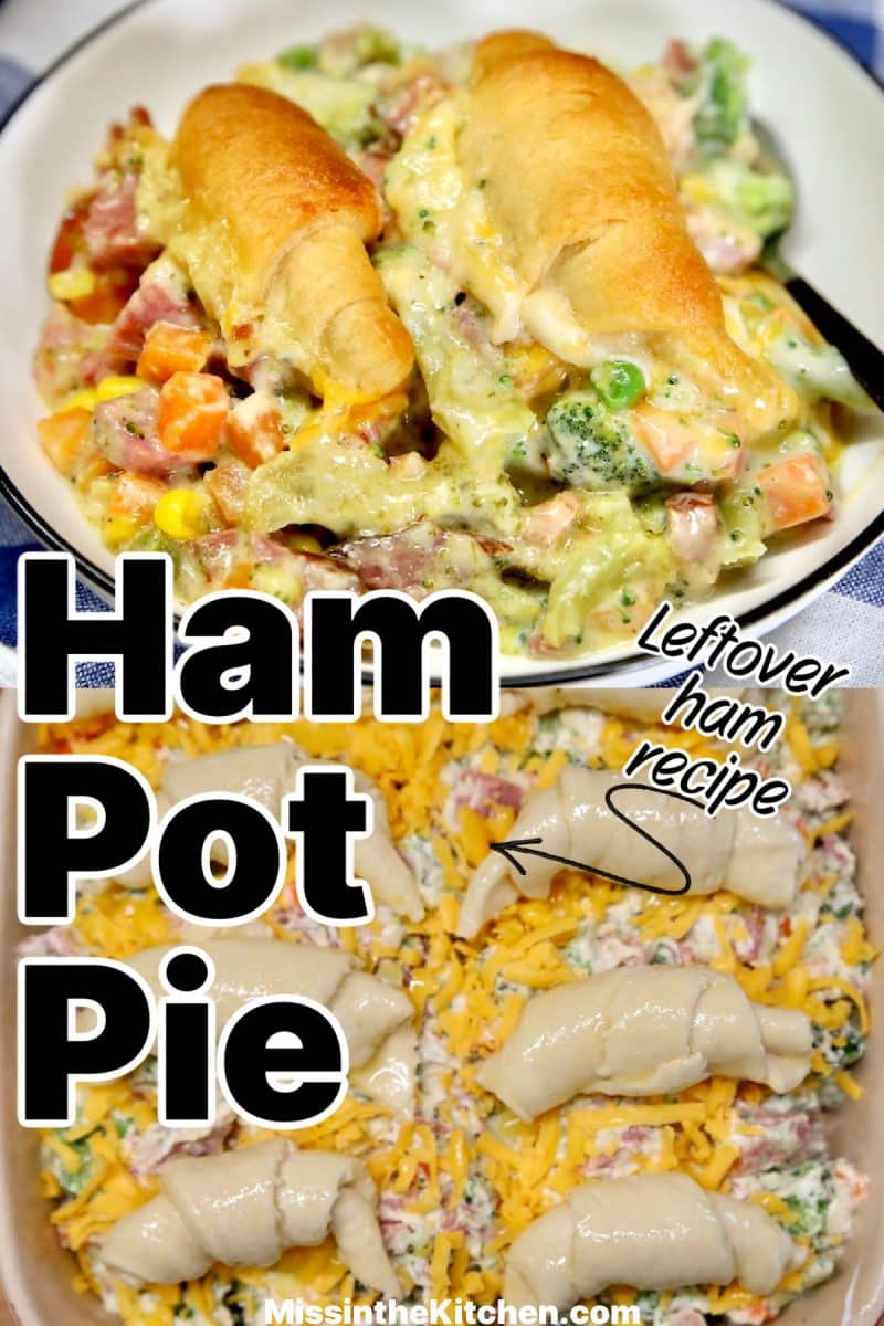 Ham Pot Pie collage: plated/ in casserole - text overlay.
