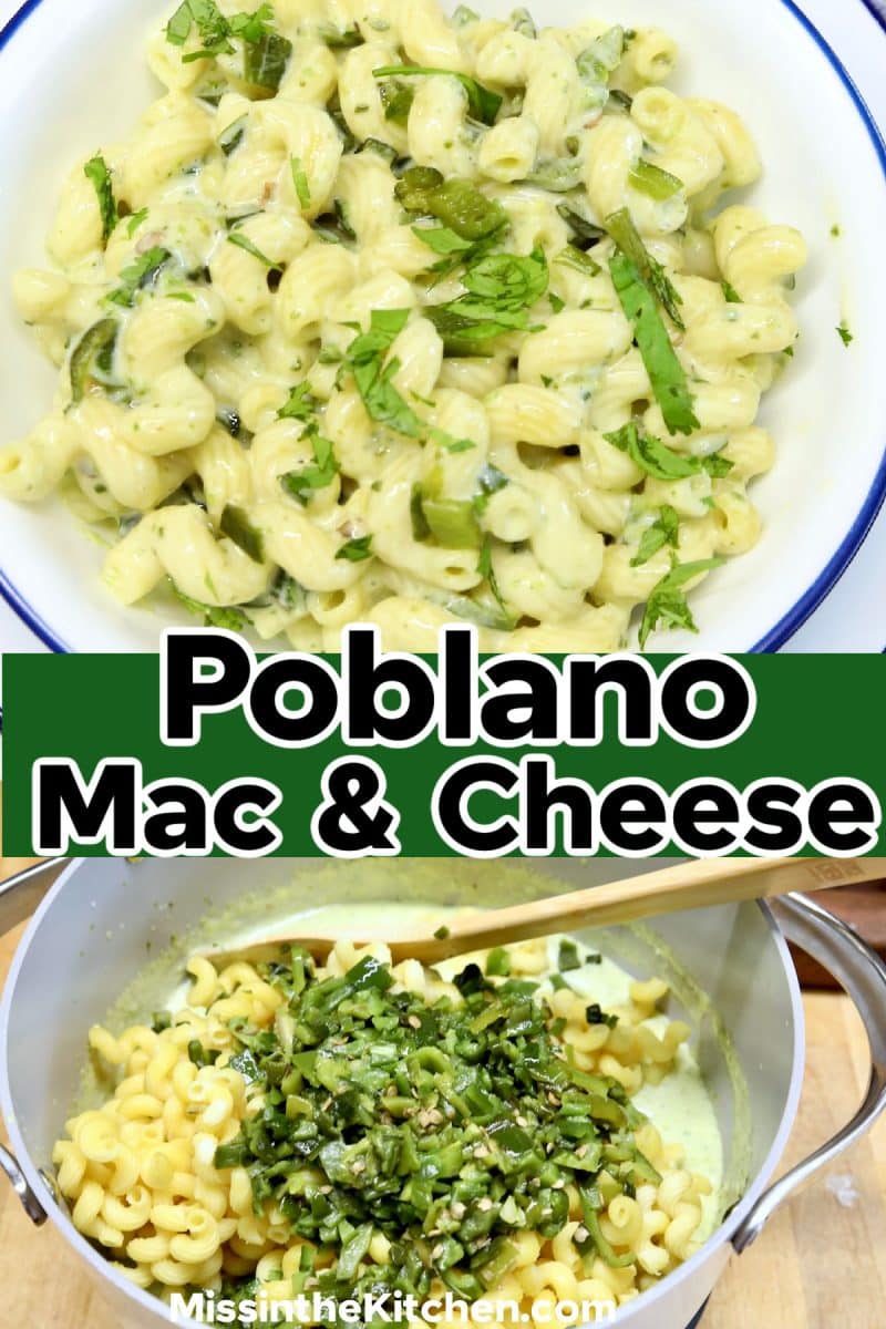 Poblano Mac and Cheese pasta in a bowl/pan - text overlay.