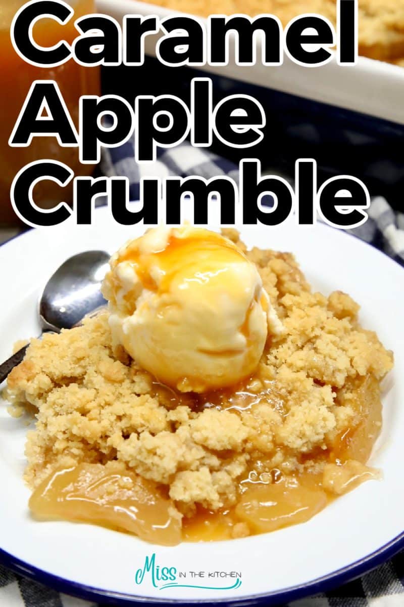 Caramel apple crumble on a plate with vanilla ice cream and caramel sauce - text overlay.
