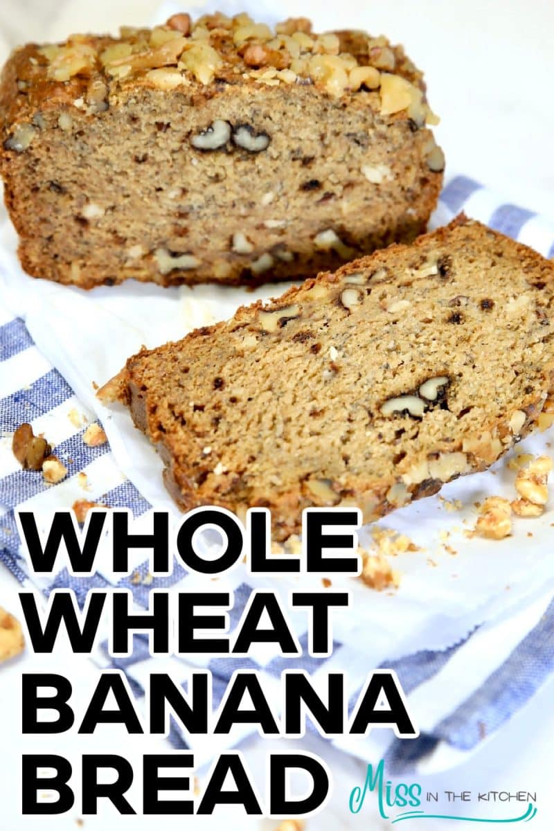 Whole wheat banana bread loaf with text overlay.