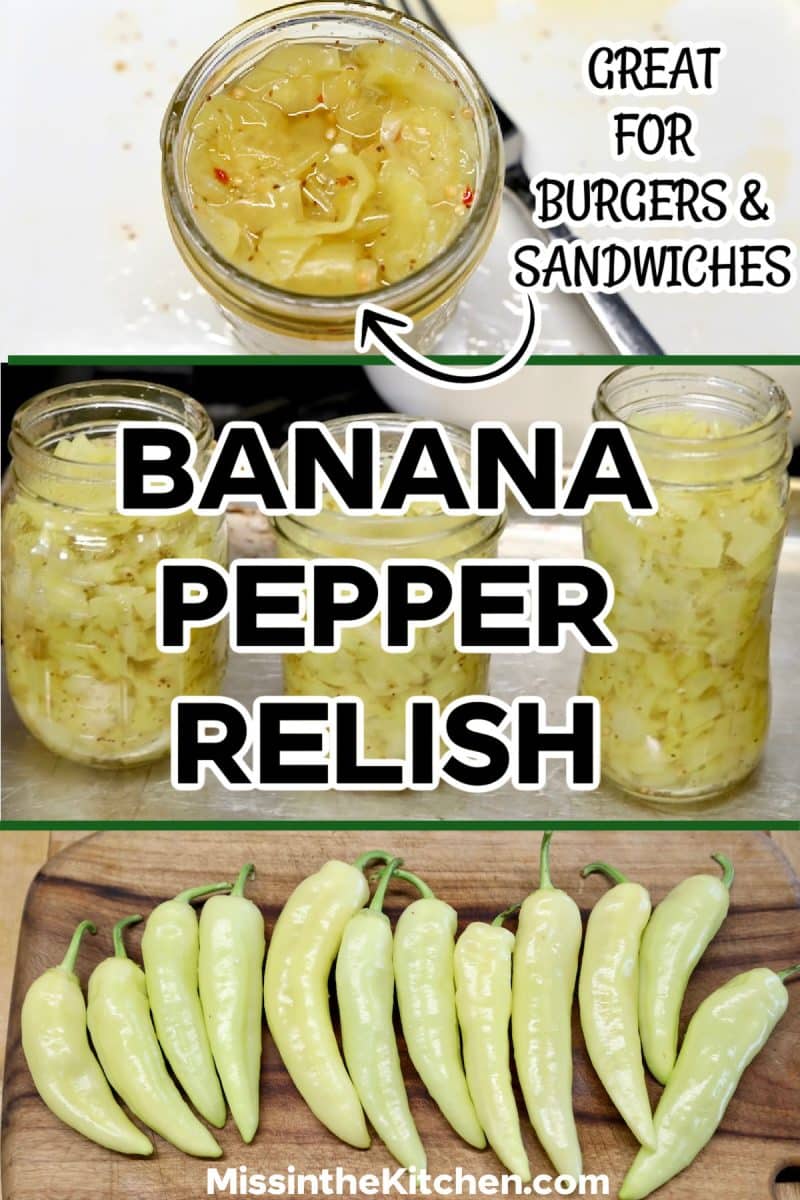 Collage of banana pepper relish in jars, whole peppers - text overlay.